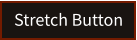 Stretch Button